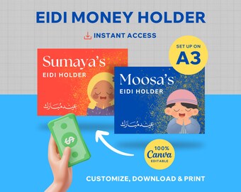 May include: Two printable Eidi money holder templates, one with a girl and the other with a boy, both with the text "Eidi Holder" and Arabic text. The templates are set up on A3 paper and are 100% customizable on Canva.