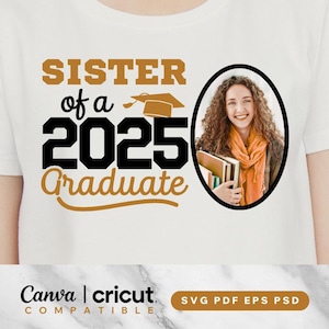 Sister of 2025 Graduate Photo Frame SVG: T-shirt Design (Digital Download)