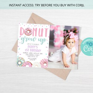 May include: A pink and blue donut-themed first birthday party invitation with a photo of a baby girl wearing a pink bow. The invitation says "Donut Grow Up" and includes the baby's name, age, date, time, and location. The invitation is personalized with the text "Personalize with Corjl".
