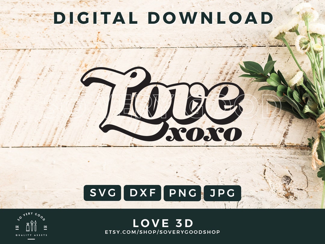 Valentine's Love 3d Xoxo · SVG DXF PNG Jpg · Digital Download - Etsy
