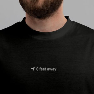 0 feet away - Grindr inspired T-shirt