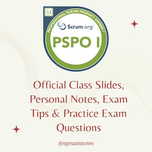 PSPO I Official Class Slides, Personal Notes, Exam Tips & Practice Questions for Scrum.org Professional Scrum Product Owner™ I Certification