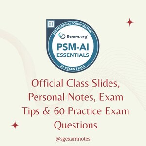 May include: A white background with a blue and white circular logo that reads "Professional Scrum Master" and "PSM-AI Essentials". Below the logo, the text reads "Official Class Slides, Personal Notes, Exam Tips & 60 Practice Exam Questions". The handle @sgexamnotes is at the bottom.