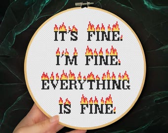 It's Fine, I'm Fine Cross Stitch Pattern PDF , text cross stitch, funny cross stitch, quote cross stitch, modern cross stitch, fire
