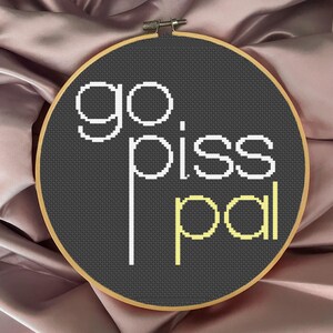 Go-Piss-Pal (Gender Neutral) Meme Cross Stitch Pattern PDF, Funny cross stitch, modern cross stitch, quote cross stitch