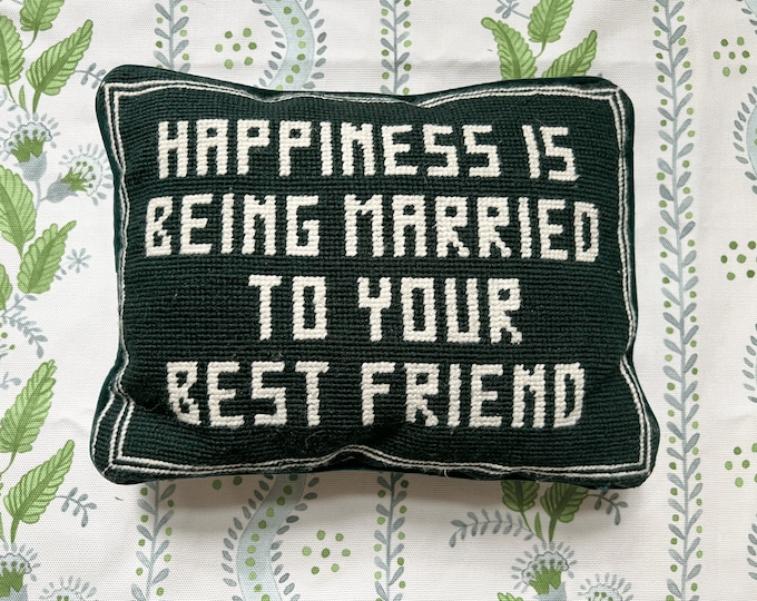 Happiness is Being Married to Your Best Friend Needlepoint Pillow
