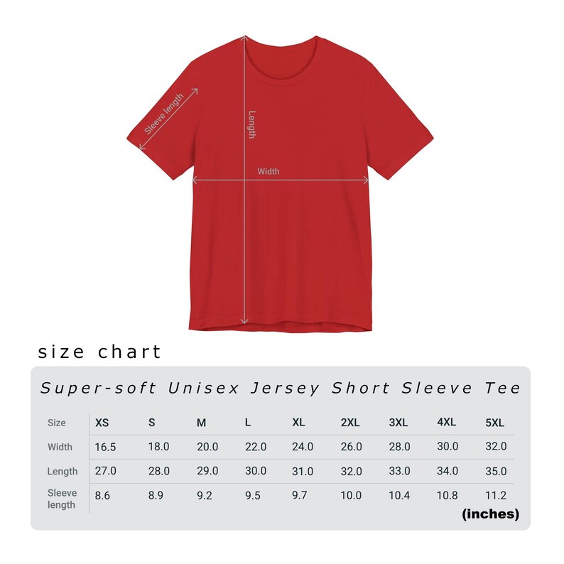 May include: A red, short-sleeved unisex jersey tee shirt with a size chart. The chart provides measurements in inches for width, length, and sleeve length, ranging from XS to 5XL.