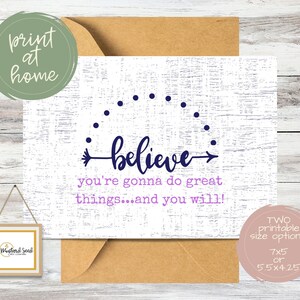 Printable Believe in Yourself Card | Card to Encourage Someone Working to Achieve a Goal | Believe You Will Do Great Things and You Will