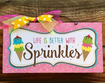 Life is Better with Sprinkles Ice Cream Cone sign.