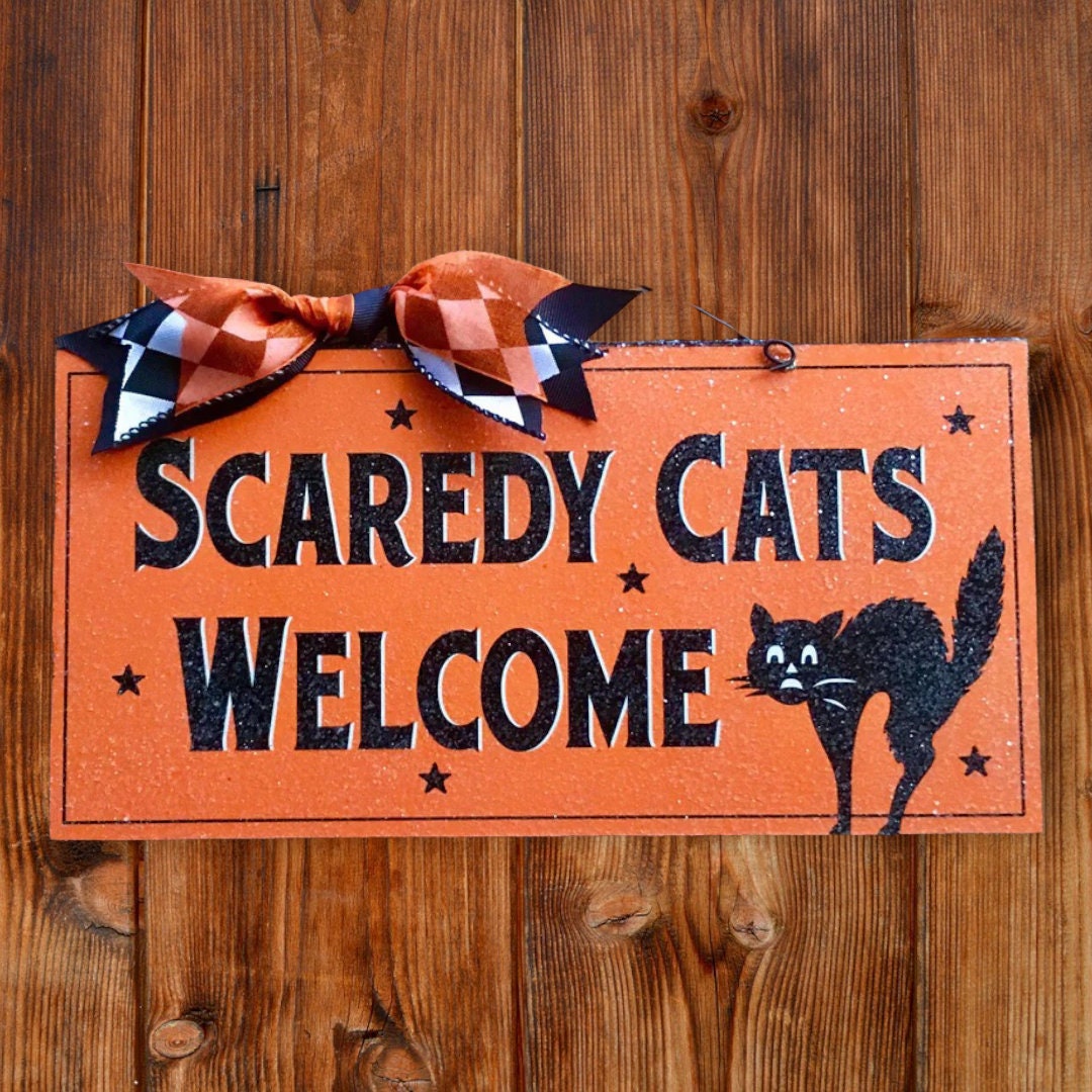 Scaredy Cats Welcome Sign. 