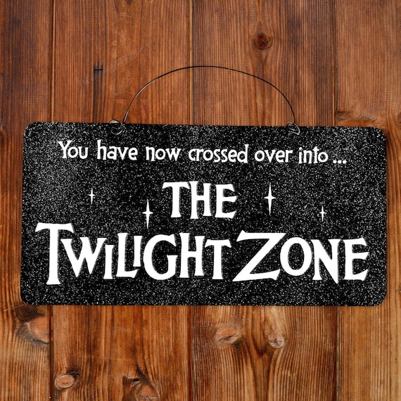 The Twilight Zone Sign. Novelty Decoration. Man Cave Sign. Sci Fi