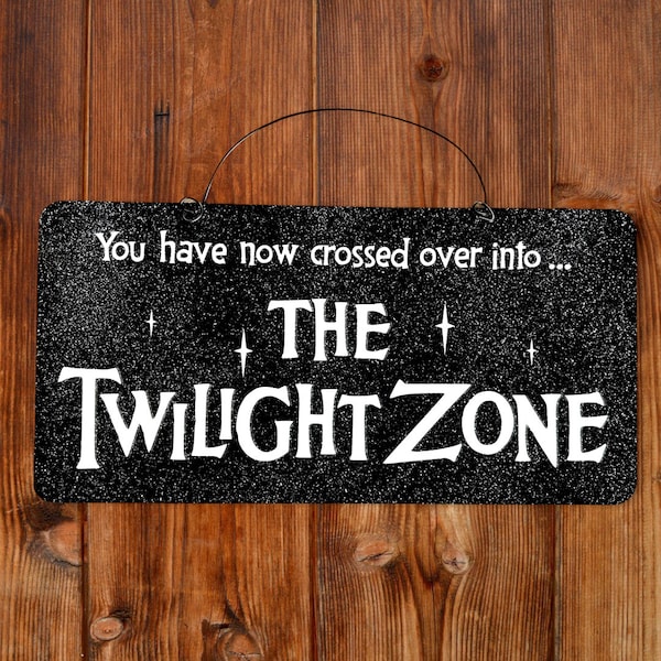 Twilight Zone sign. Wood or metal options.