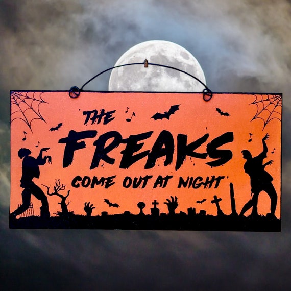 The Freaks Come Out at Night Sign. - Etsy
