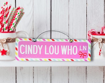 Cindy Lou Who Ln sign 3.5x12 inches. Wood sign.