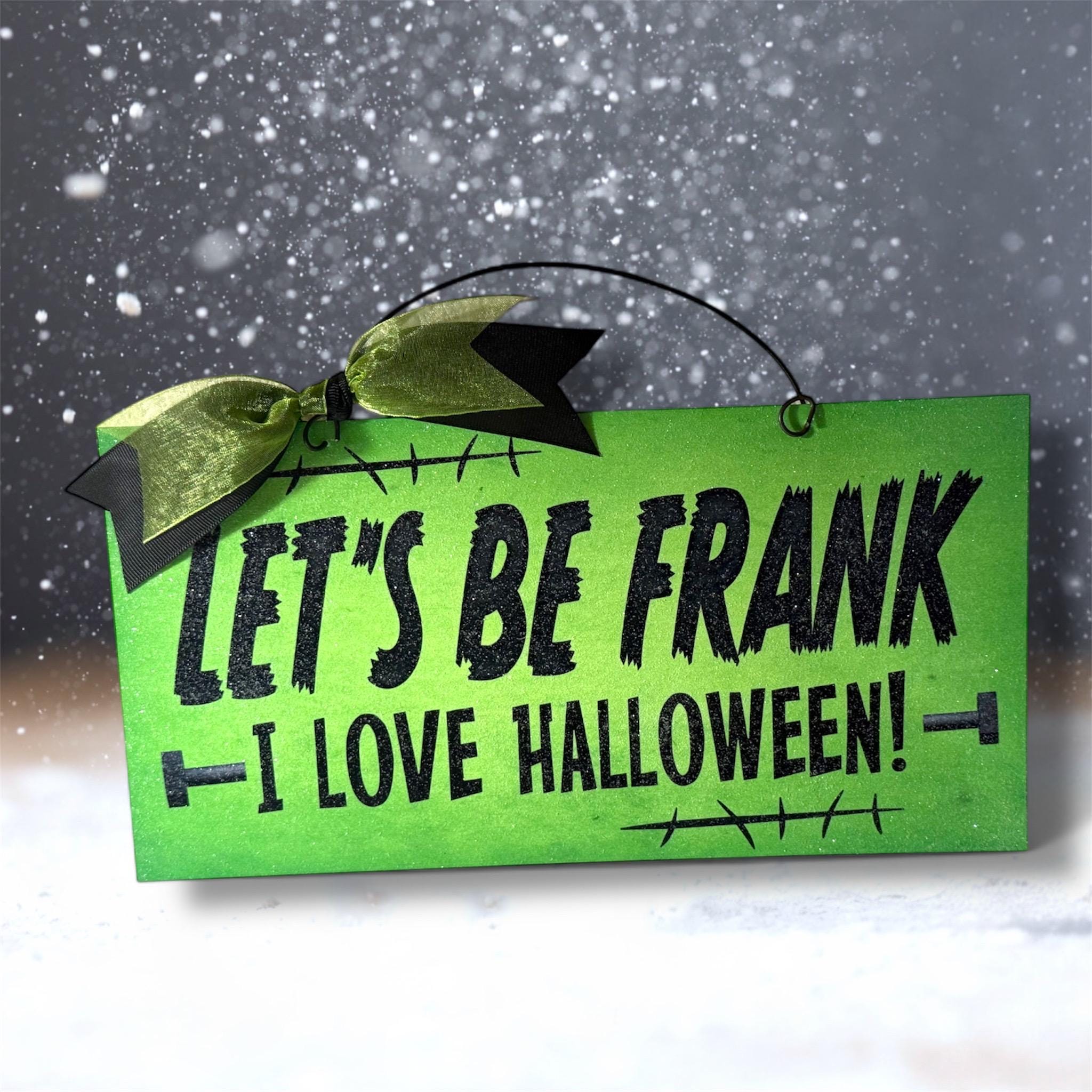 Let's be Frank Halloween sign, wood or metal 2 size options. Frankenstein Wreath sign. Halloween door hanger. Halloween accent.