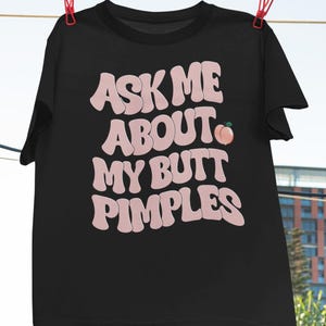 Embarrassing Butt Pimples Vintage T-Shirt, Funny Inappropriate Shirt, Adult Humor Shirt, Humor Joke Shirts, Embarrassing Shirt