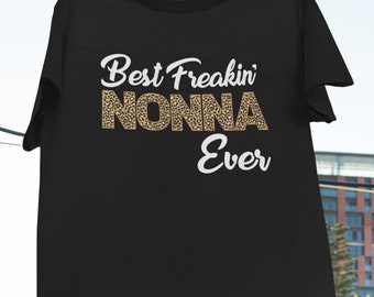 Best Freakin Nonna Ever Leopard T-Shirt, Mom Shirt, Freakin Nonna Shirt, Mother's Day Shirt, Leopard Print Shirt, Best Nonna Shirt