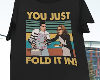 You Just Fold It In Vintage T-Shirt, David Rose Shirt, Moira Rose Shirt, Family Dinner TV Show, Schitt&#39;s Creek Fan, Schitt&#39;s Creek Shirt