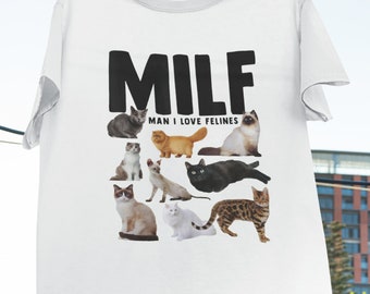 Milf Man I Love Felines Funny Cats T-Shirt, Cat Shirt, Cat Lover Shirt, Man I Love Felines Shirt, Milf Shirt, Funny Cat Gift Shirt