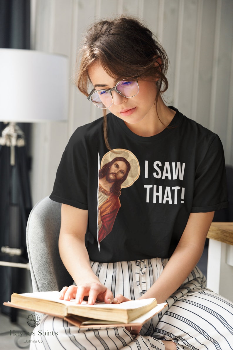 I Saw That I'm Telling Dad Religious Christian Jesus T Shirt