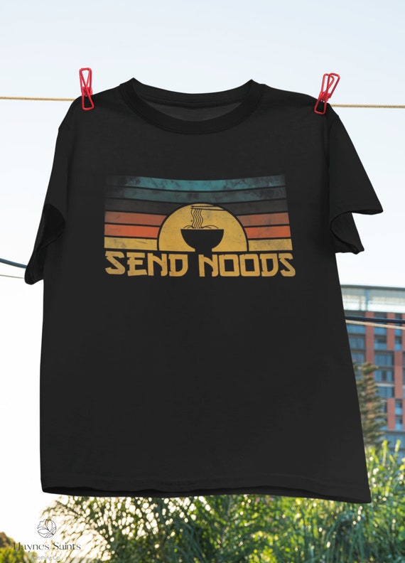 Send Noods Shirt | Distressed Funny Ramen Noodle Shirt Send Noods Shirt | Distressed Funny Ramen Noodle Shirt