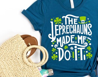 The Leprechauns Made Me Do It Shirt, Kids St Paddy's Day, Funny Irish Shirt, Funny St. Patricks Day Shirt, Luck Of The Irish Shirt