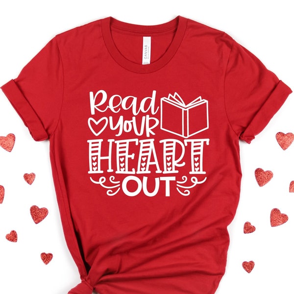 Teacher Valentine's Day Shirt, Read Your Heart Out, Teacher Valentine's, Librarian Valentine's Shirt, Read Across America, Book Lover Shirt