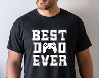 Best Dad Ever, Gamer Dad Shirt, Fathers Day Shirt, Video Game Shirt For Dad, Funny Gamer Shirt, Gaming Shirt For Dad, Gamer Dad shirt