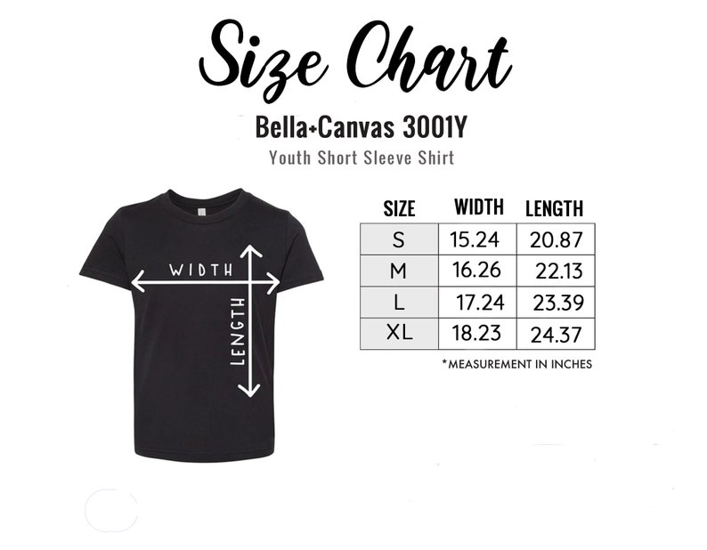 May include: Size chart for Bella+Canvas 3001Y youth short sleeve shirts. The chart shows the width and length measurements in inches for sizes S, M, L, and XL.