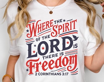 Christian Patriotic Shirt, Bible Verse Freedom Shirt, Christian Freedom Shirt, Christian 4th of July Shirt, Religious American Shirt