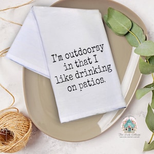 I'm Outdoorsy Towel | Flour Sack Tea Towel | Funny Kitchen Towel | Farmhouse Dish Towel | Housewarming Gift | Rustic Kitchen Decor