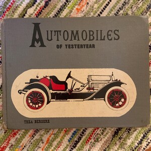 Automobiles of Yesteryear by Thea & Richard Bergere – Vintage Car Book – 1880s through 1940’s Designs, Car Lover Gift - Graphic Artist Gift