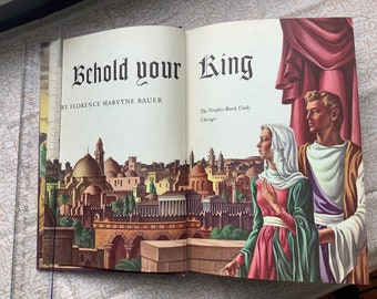 1945 Behold Your King Florence Marvyne Bauer Hardcover Christian Historical Novel Peoples Book Club Religious Book