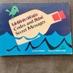 May include: A rectangular book cover titled How to Write Codes and Send Secret Messages by John Peterson with pictures by Bernice Myers. The cover features a beige bottle graphic floating in blue waves, a green bird, and red bottle cap details.
