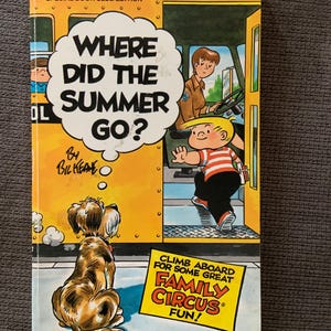 May include: A vintage paperback book titled "Where Did the Summer Go?" by Bil Keane. The cover features a cartoon illustration of children on a bus, a dog, and the text "Family Circus Fun!" in a yellow box.