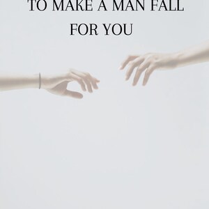 May include: Image of a book cover with the title "TO MAKE A MAN FALL FOR YOU." The text is in black against a white background. The image also includes the text "BEST SELLING BOOK OF THE YEAR" and "A GUIDE TO GET YOUR - MR RIGHT BY X."