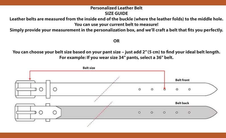 May include: Diagram illustrating how to measure for a personalized leather belt. The image shows two belt diagrams, one labeled "Belt front" and the other "Belt back", with instructions on how to measure the belt size. Text explains how to measure using an existing belt or pant size.
