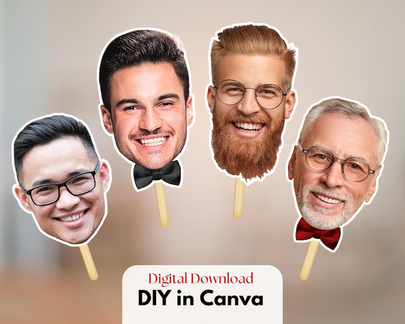 May include: Four face cutouts on sticks, each with a smiling man's face. Two wear glasses, and two have bow ties. The text "Digital Download DIY in Canva" is at the bottom. The faces are of different ages and ethnicities.