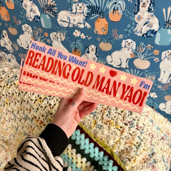 Old Man Yaoi Bumper Sticker - Honk All You Want! I'm Reading Old Man Yaoi