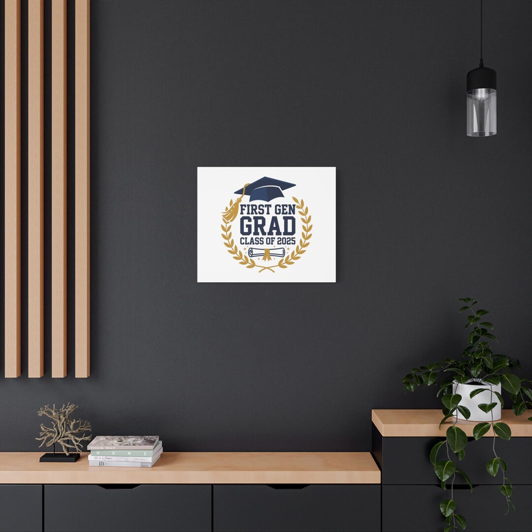First Gen Grad Sign First Gen Grad Canvas, Class of 2025 Wall Art | Graduation Decor - Etsy