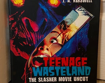 Teenage Wasteland / The Slasher Movie Uncut /Horror Book / By J A Kerswell / Slasher Movies / Horror Book / Free UK Delivery