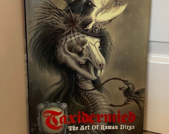 Taxidermied The Art of Roman Dirge / Hardback Book / Horror Art / Hardcover / Horror Book / Free UK Delivery