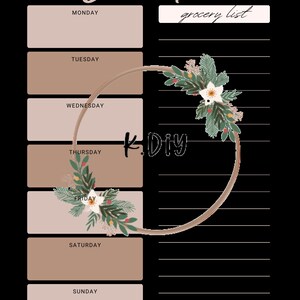 May include: A printable weekly meal planner with a grocery list section. The planner has a brown background with white text and a floral design. The days of the week are listed on the left side of the planner, and the grocery list is on the right side.
