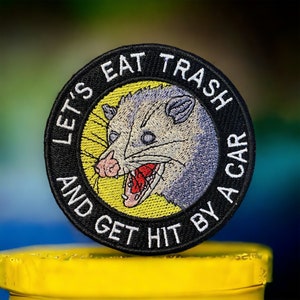 Let's Eat Trash and Get Hit By a Car Opossum Patch/Iron On or Sew On Patch/Funny and Quirky Patch