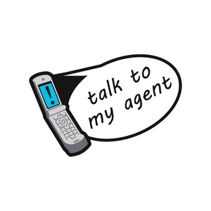 May include: A cartoon illustration of a silver flip phone with a blue exclamation point on the screen. A speech bubble coming from the phone says "talk to my agent".