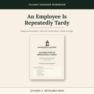 May include: A fillable manager workbook titled An Employee Is Repeatedly Tardy. The cover features a lantern icon, the text Manager's Lantern, and a list of contents including Tardiness Pattern Diagnosis, Conversation Prep Card, and Follow Through Plan.