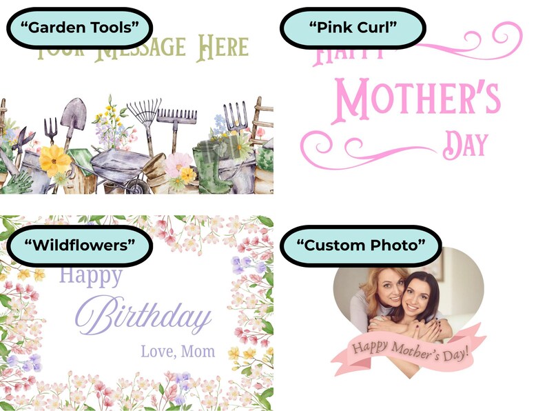 May include: A collage of images with text. One image features garden tools and flowers. Another says "Happy Mother's Day" in pink script. A third says "Happy Birthday, Love, Mom" with floral borders. The last image is a custom photo with text.