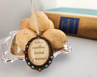 Pride and Prejudice Christmas Ornament | Jane Austen What Excellent Boiled Potato Decoration