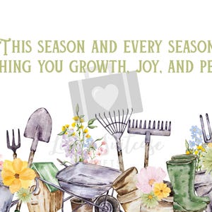 May include: Watercolor illustration featuring gardening tools and flowers, including a shovel, rake, and wheelbarrow. The text reads, "This season and every season, wishing you growth, joy, and peace."