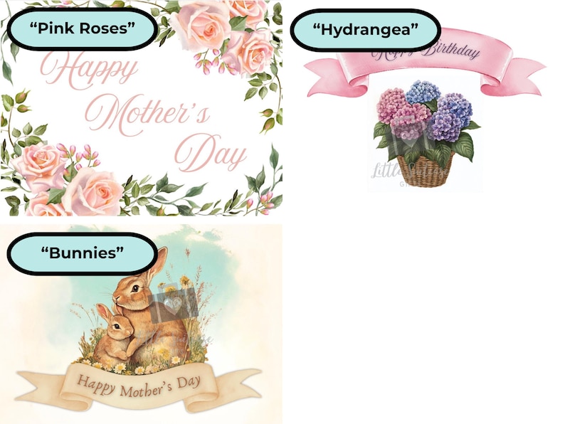 May include: A collection of watercolor illustrations for Mother's Day. One features pink roses and the text "Happy Mother's Day." Another shows bunnies with a banner that reads "Happy Mother's Day." The third shows a basket of hydrangeas.
